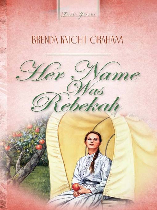 Title details for Her Name Was Rebekah by Brenda Knight Graham - Available